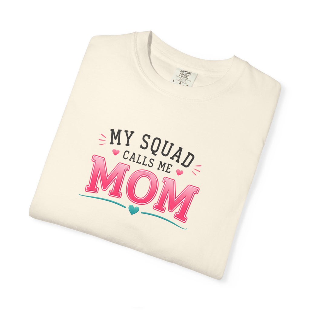 My Squad Calls Me Mom T-Shirt