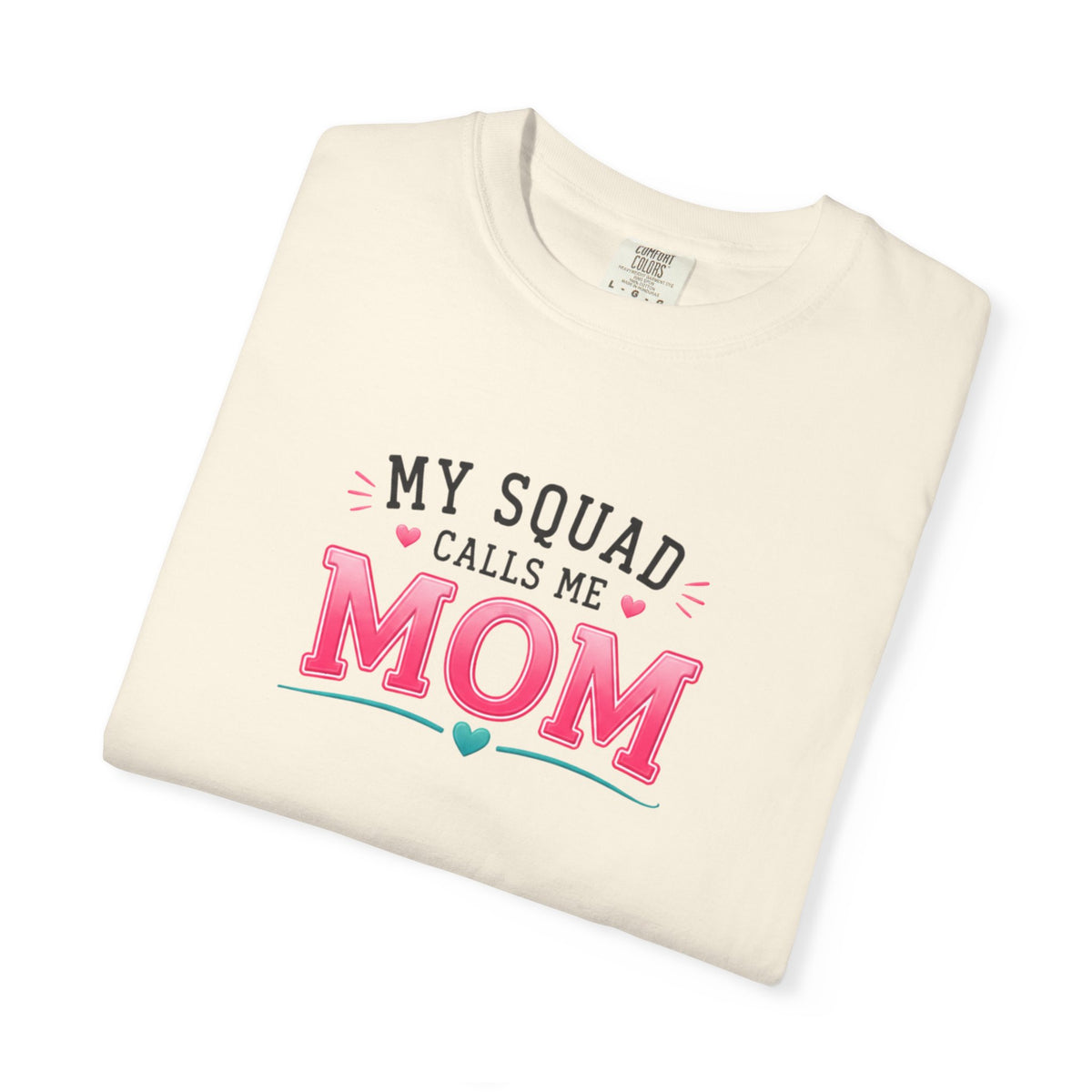 My Squad Calls Me Mom T-Shirt