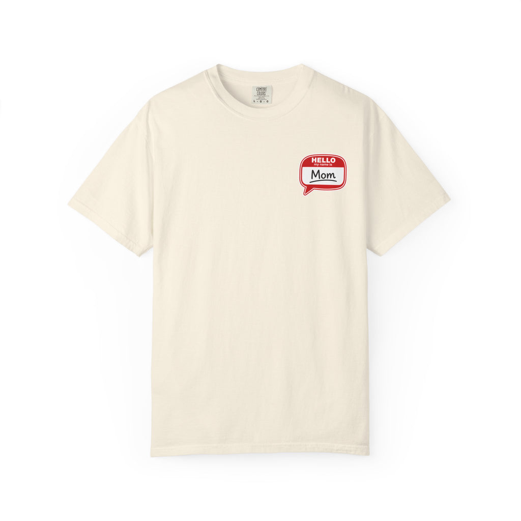 Mom Name Tag T-Shirt — "Hello, Mom" Casual Tee