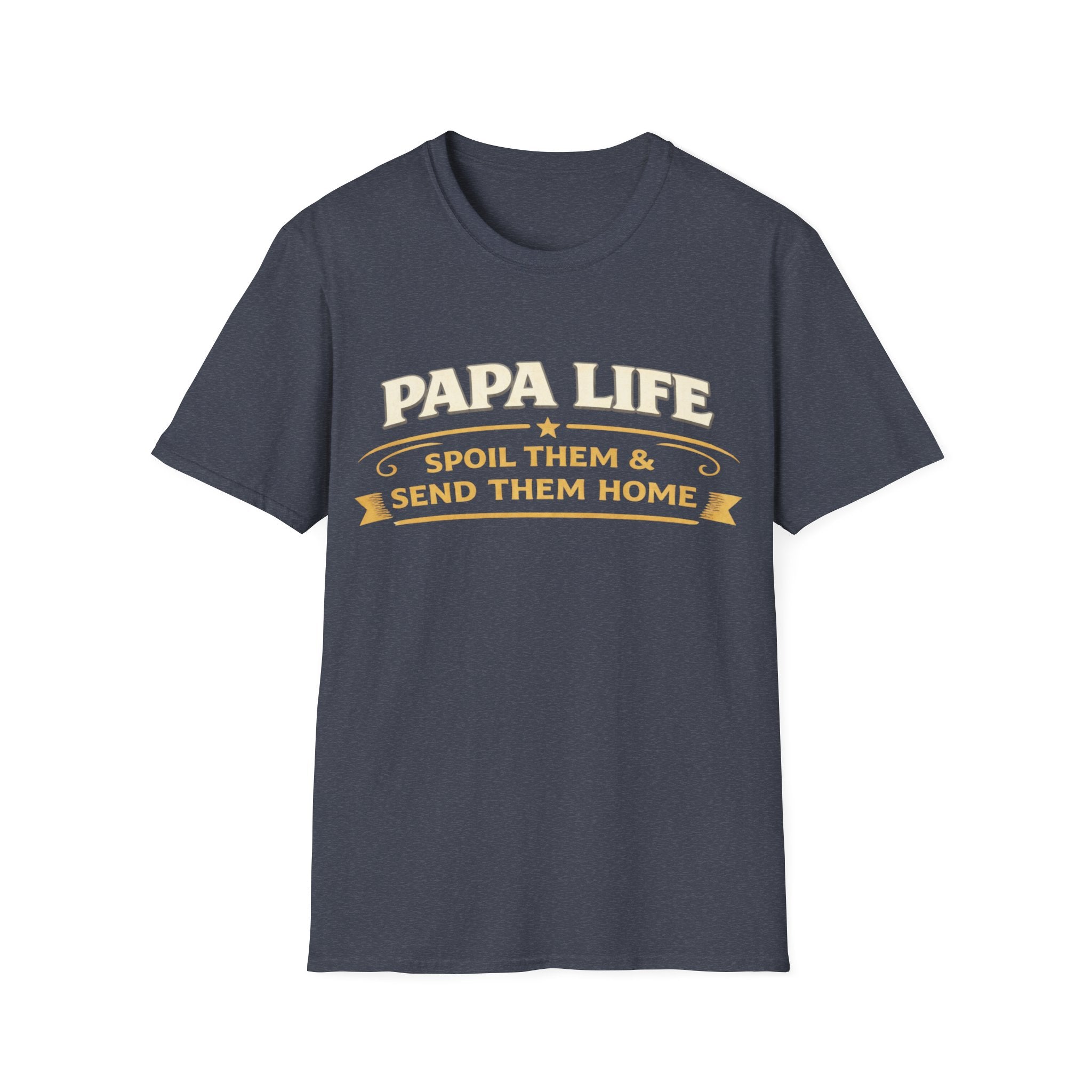 Papa Life T-Shirt — "Spoil Them & Send Them Home" Grandfather Gift