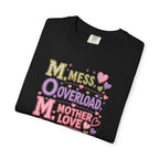 Mom Overload T-Shirt — "Mess, Overload, Mother Love" Cute Mom Graphic Tee