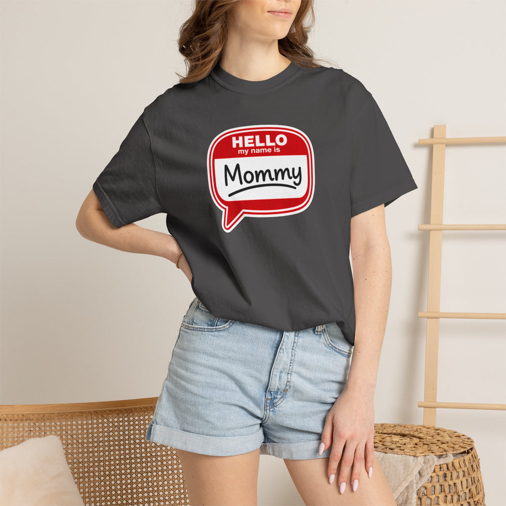 Hello My Name Is Mommy T-Shirt — Funny Mom Name Badge Tee