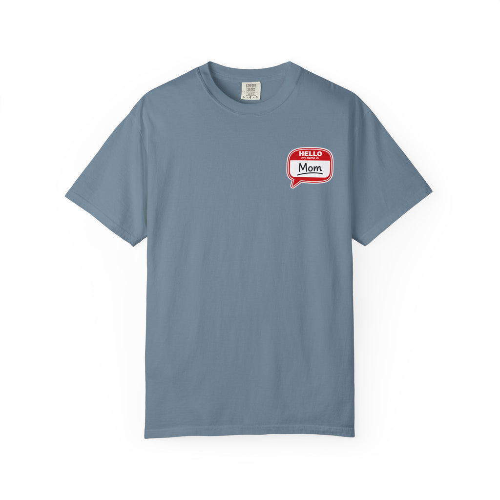 Mom Name Tag T-Shirt — "Hello, Mom" Casual Tee