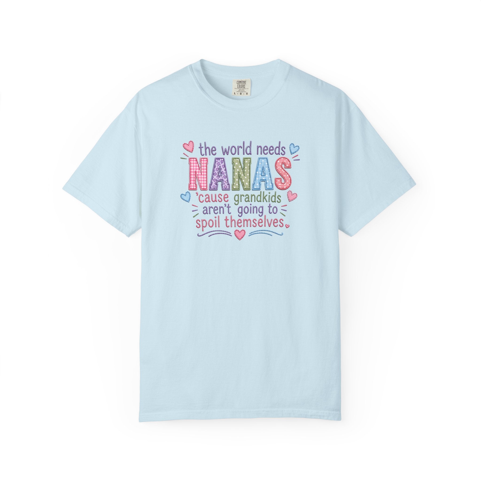 Nanas T-Shirt — "The World Needs Nanas" Cute Grandkids Gift Tee