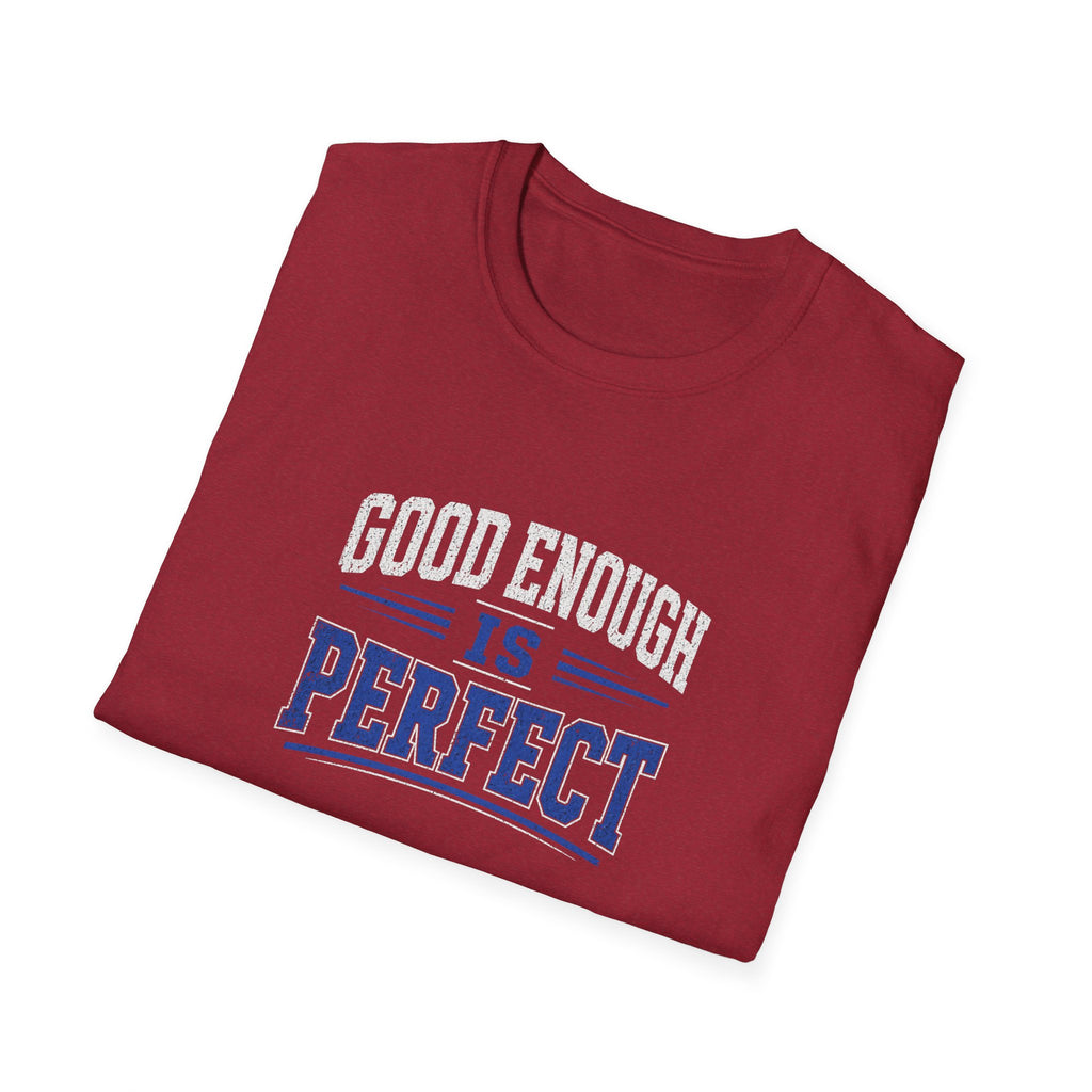 T-Shirt — "Good Enough Is Perfect" Graphic Tee | Motivational Casual Shirt