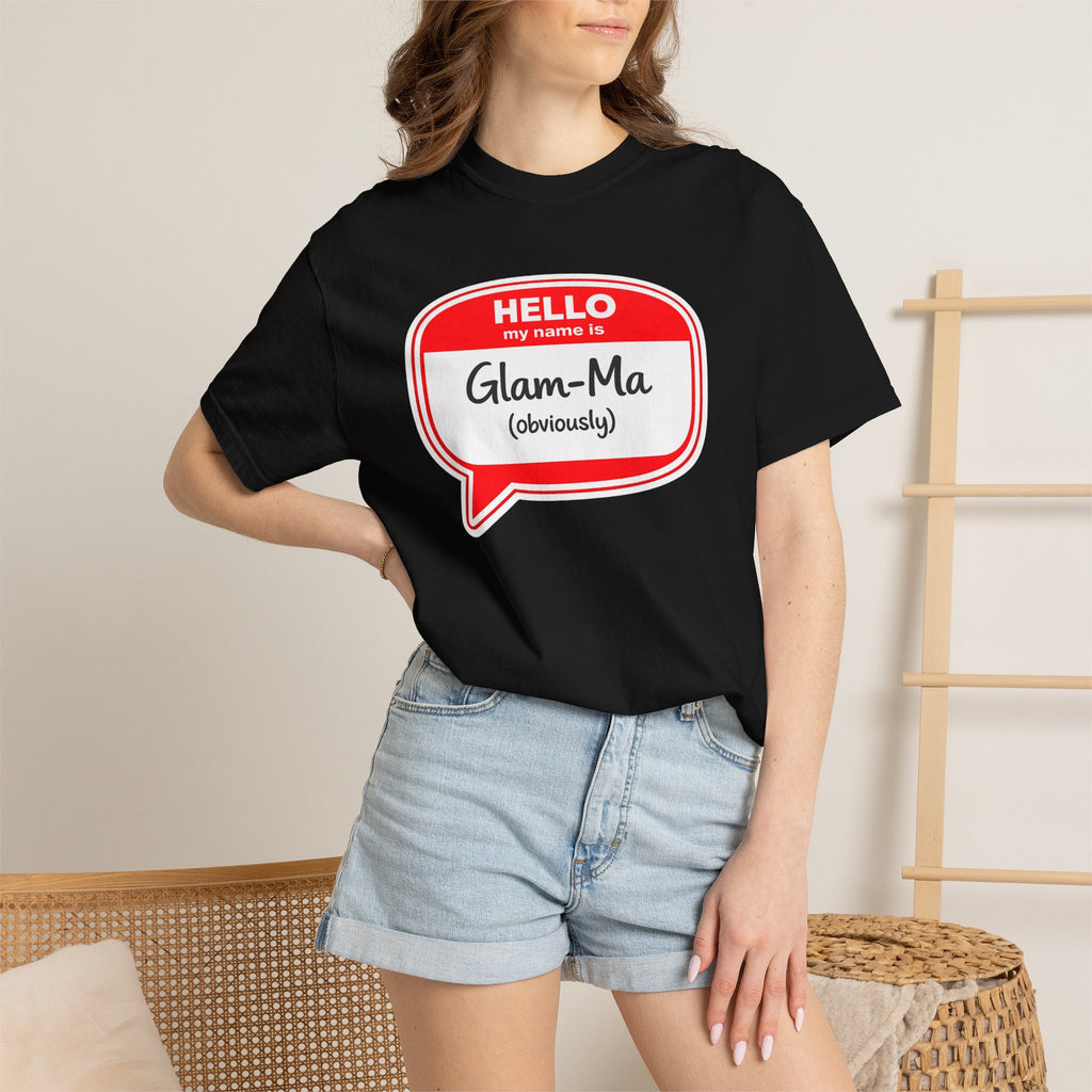 Glam-Ma Name Tag T-Shirt — "Hello My Name Is Glam-Ma (Obviously)" Graphic Tee