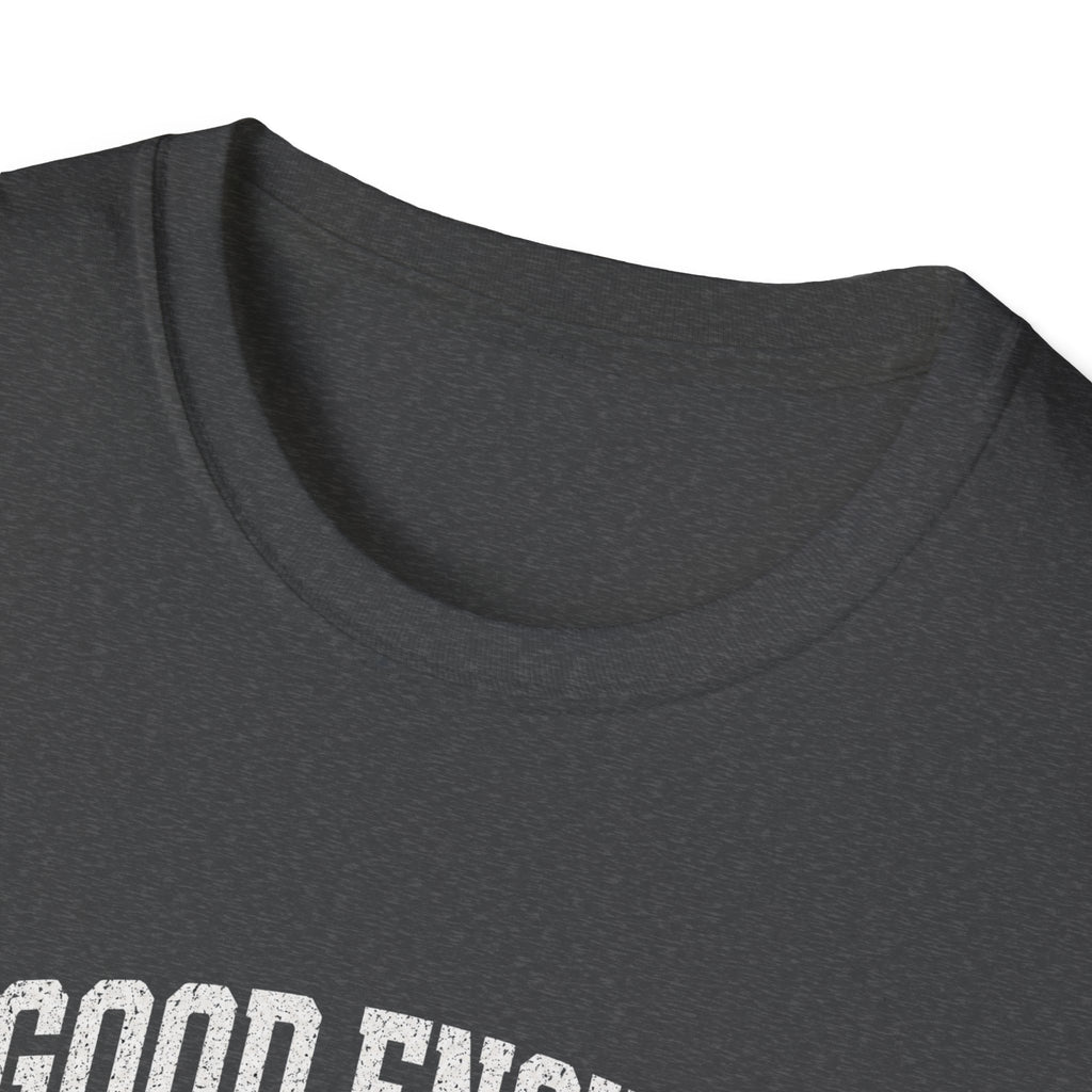 T-Shirt — "Good Enough Is Perfect" Graphic Tee | Motivational Casual Shirt