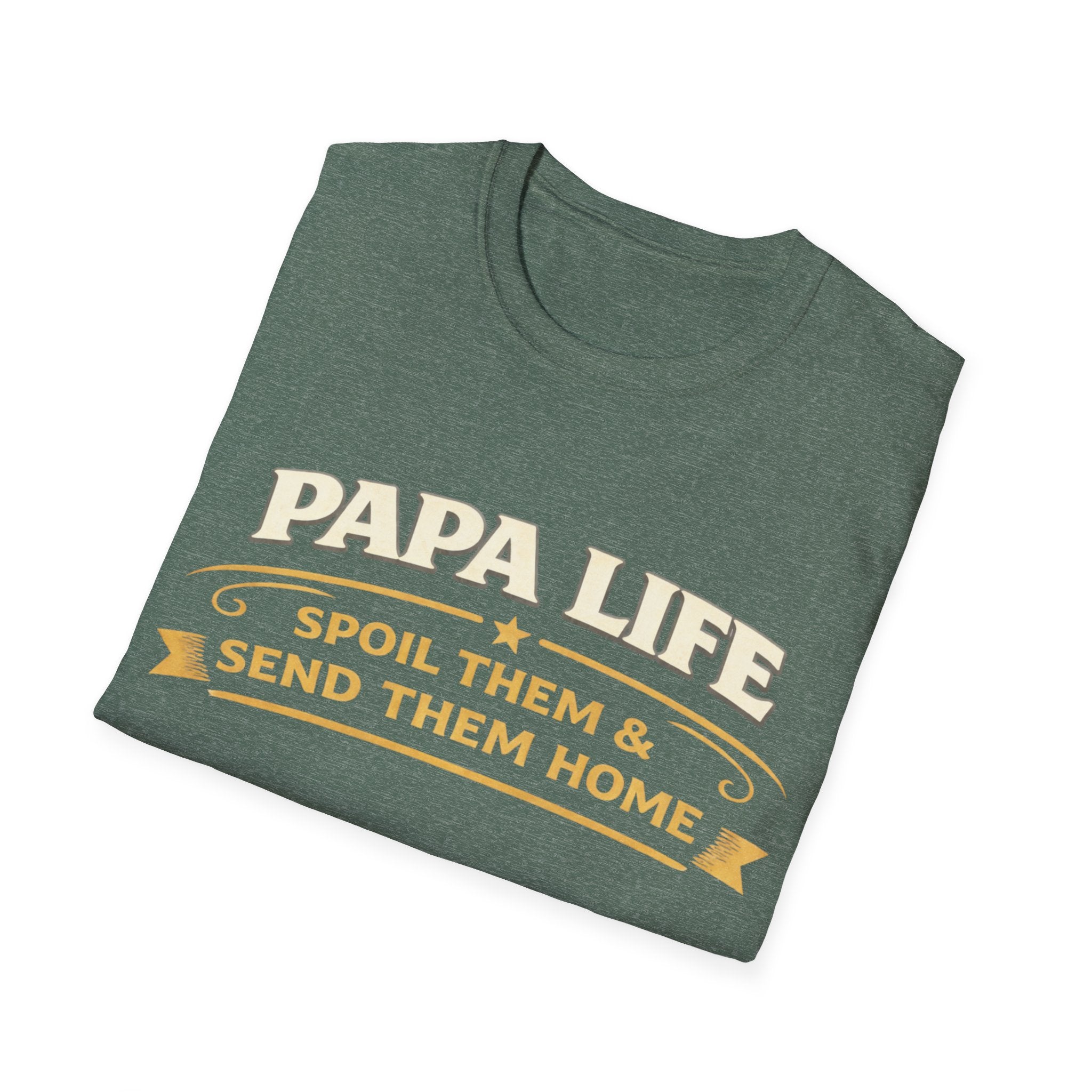 Papa Life T-Shirt — "Spoil Them & Send Them Home" Grandfather Gift