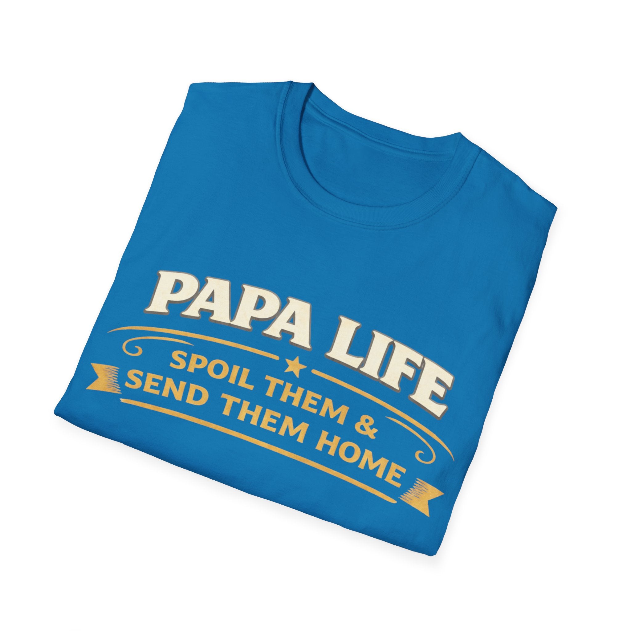 Papa Life T-Shirt — "Spoil Them & Send Them Home" Grandfather Gift