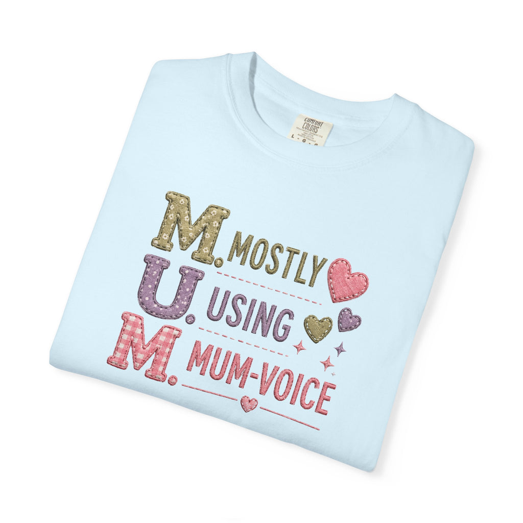 MUM Mostly Using Mum-Voice T-Shirt — Funny Mother's Day Mom Tee