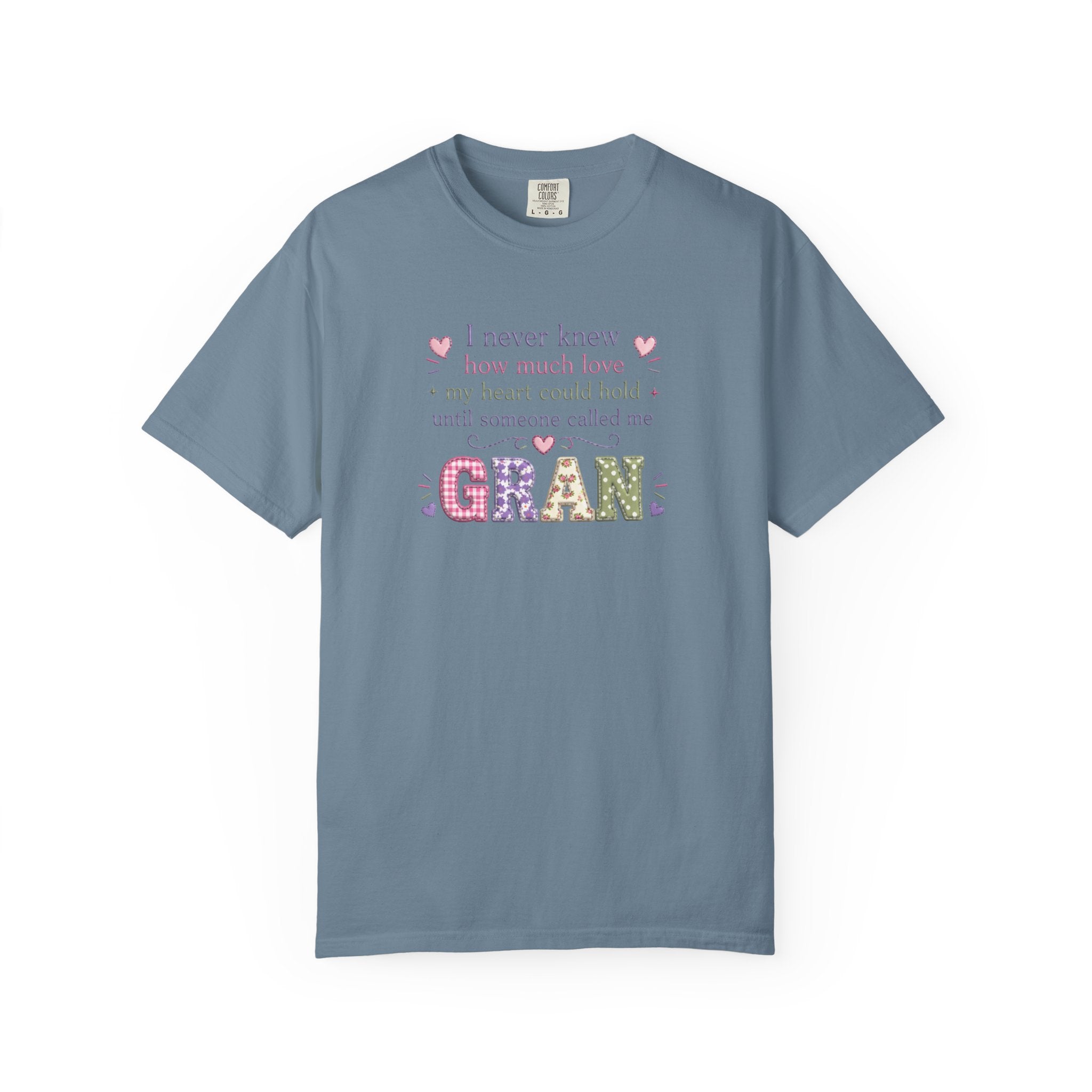 Gran Mom T-Shirt — "I never knew how much love my heart could hold until someone called me Gran" — Cute Floral Grandma Gift