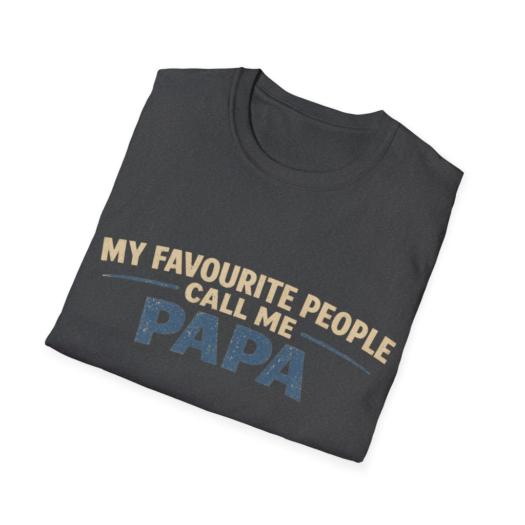 Papa T-Shirt — "My Favourite People Call Me Papa" Father's Day Tee