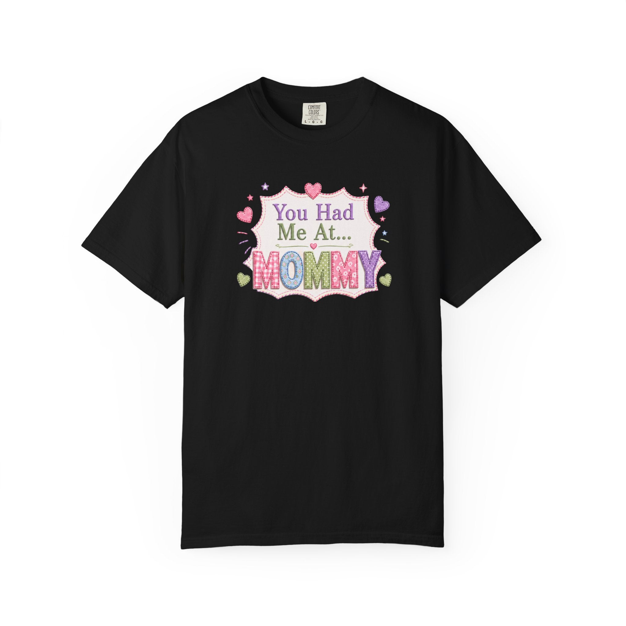 Mommy Love T-Shirt — "You Had Me At... Mommy" Cute Mother’s Day Tee