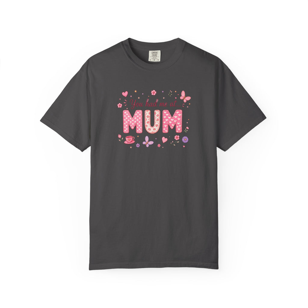 You Had Me at Mum T-Shirt — Cute Pink Mother's Day Tee