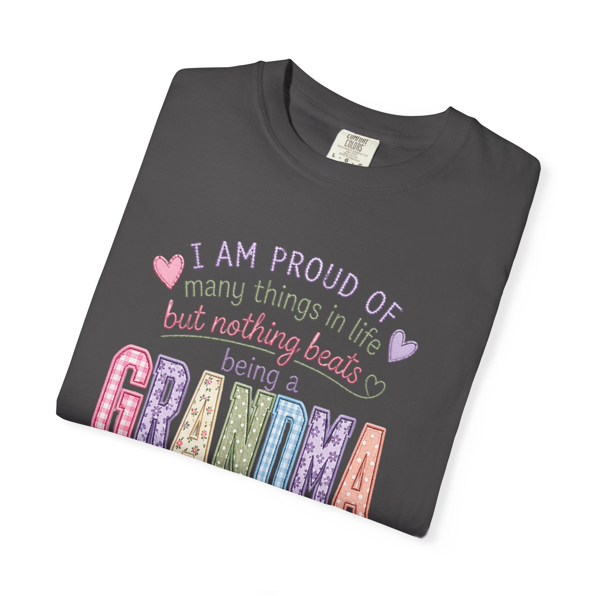 Grandma Pride T-Shirt – "I Am Proud of Many Things in Life but Nothing Beats Being a Grandma"