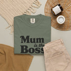 Mum Is The Boss T-Shirt — Funny Mother's Day Tee for Proud Moms