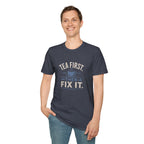 Tea First Then Fix It T-Shirt — Funny Repair Lover Tea Shirt