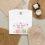 You Had Me at Mum T-Shirt — Cute Mother's Day Tee