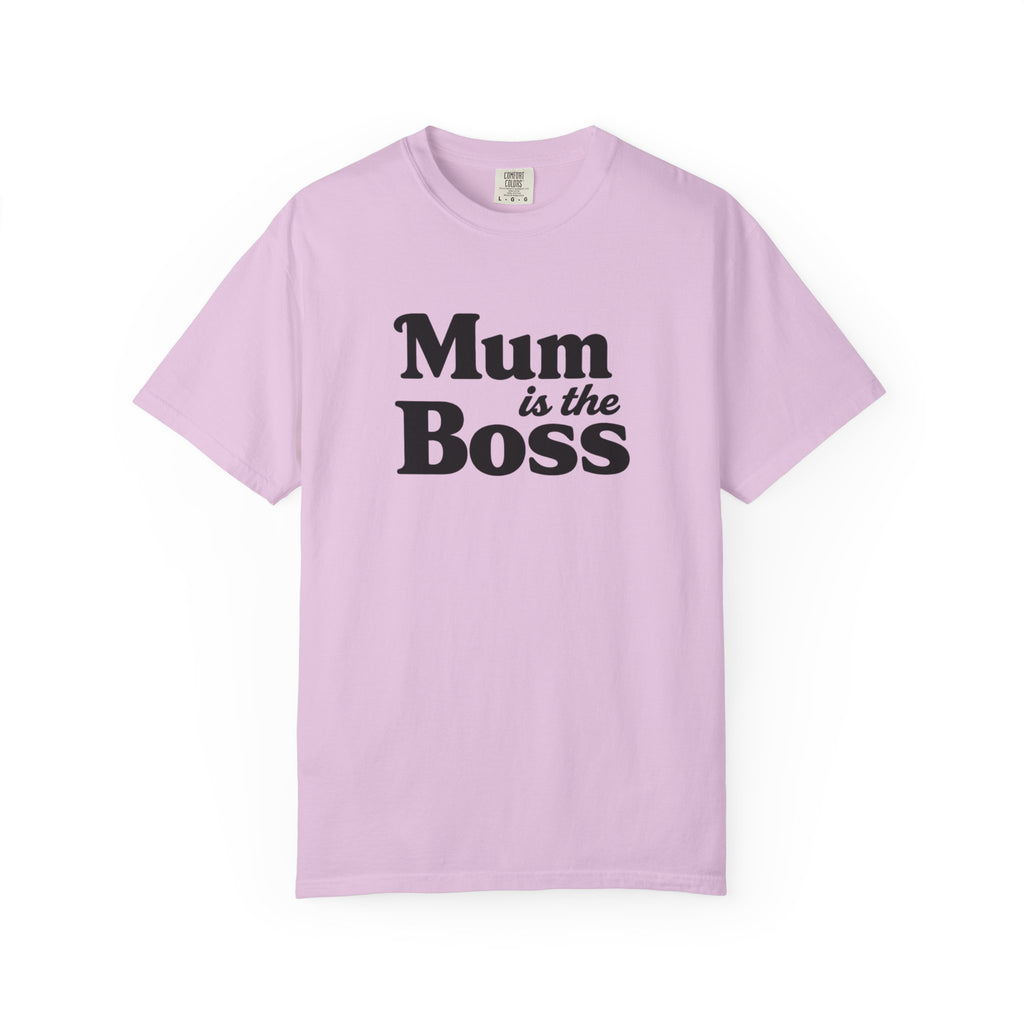 Mum Is The Boss T-Shirt — Funny Mother's Day Tee for Proud Moms