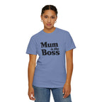 Mum Is The Boss T-Shirt — Funny Mother's Day Tee for Proud Moms