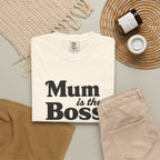 Mum Is The Boss T-Shirt — Funny Mother's Day Tee for Proud Moms