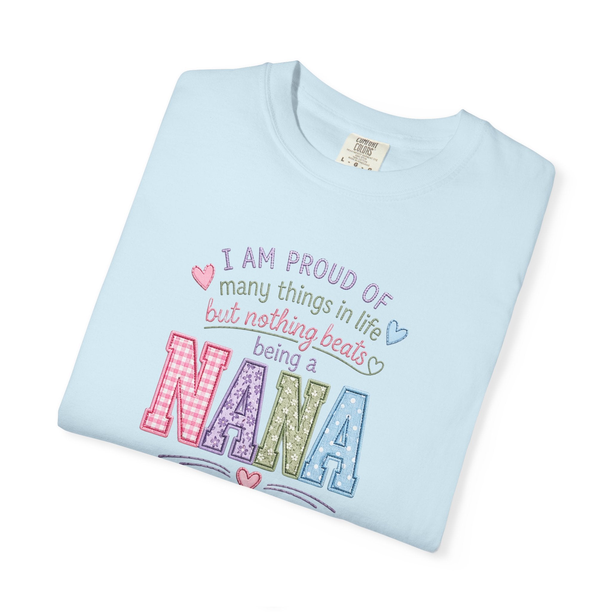 Proud Nana T-Shirt — 'I Am Proud of Many Things... But Nothing Beats Being a Nana' Soft Graphic Tee