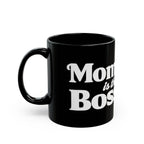 Mom Is The Boss Black Coffee Mug — Funny Mother's Day Gift (11oz & 15oz)