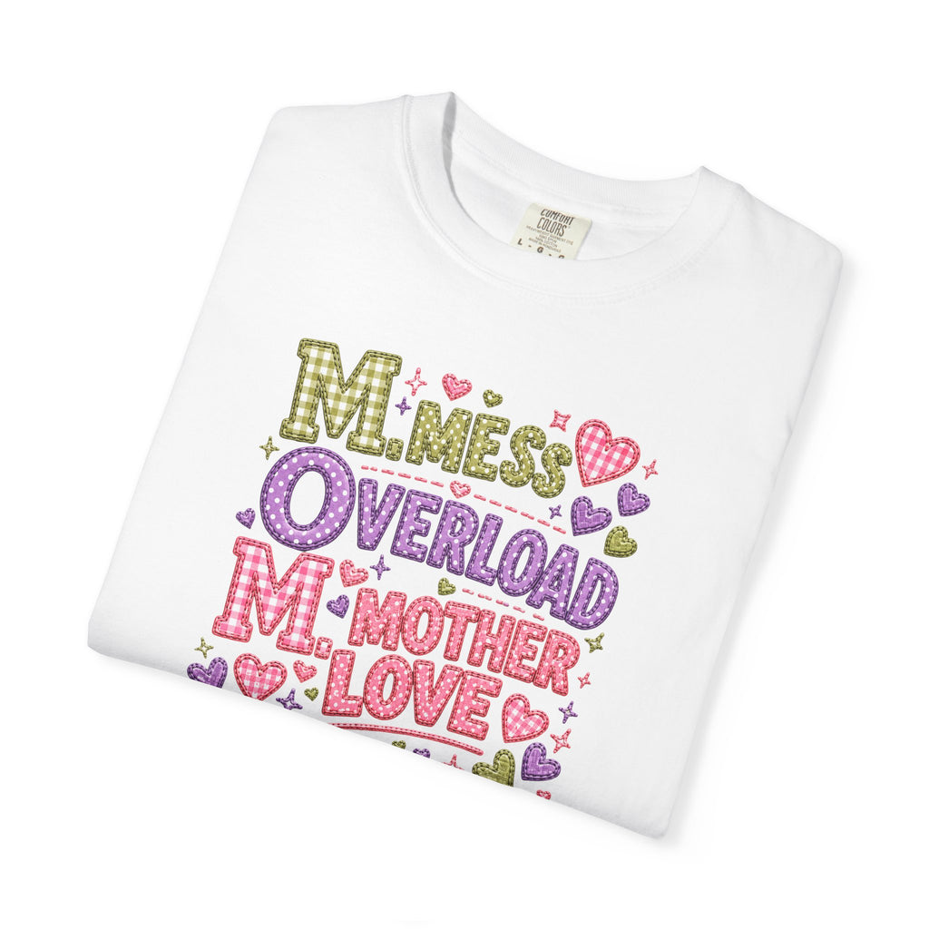 Mom Overload T-Shirt — Cute 'Mess Overload Mother Love' Mother's Day Tee