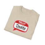 Hello My Name Is Daddy T-Shirt — Funny New Dad Gift for Father’s Day