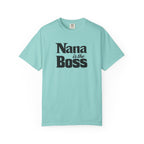 Nana Is the Boss T-Shirt — Funny Grandma Gift Tee