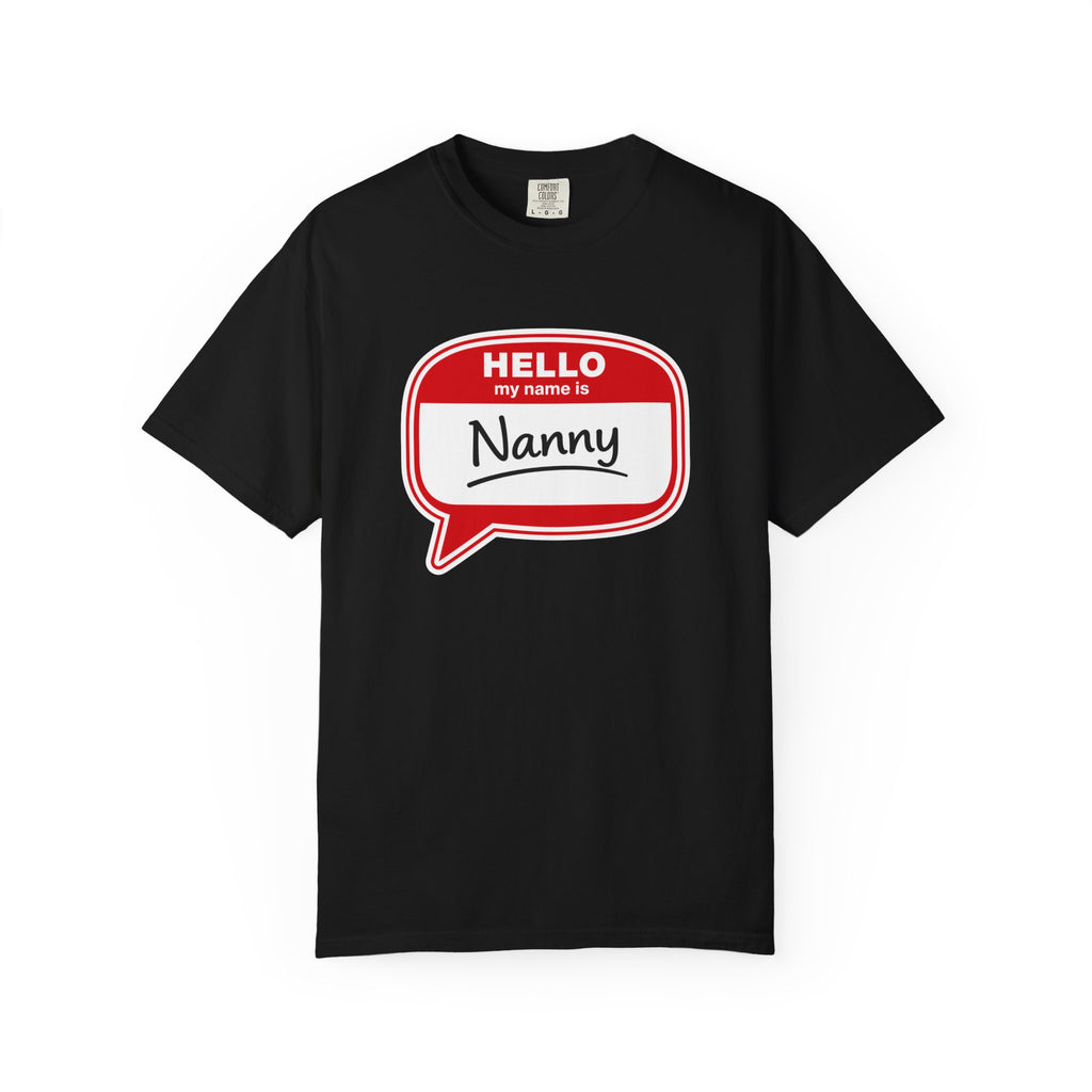 Hello My Name Is Nanny T-Shirt – Funny Name Tag Graphic Tee for Grandparents