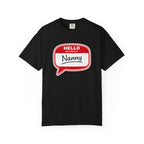 Hello My Name Is Nanny T-Shirt – Funny Name Tag Graphic Tee for Grandparents