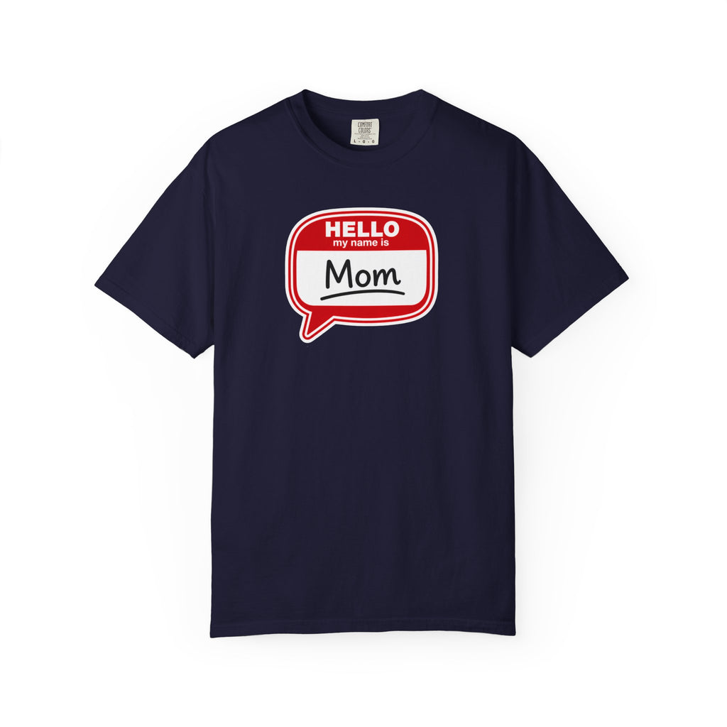 Mom Name Tag T‑Shirt — "Hello My Name Is Mom" Graphic Tee for Mothers, Mother's Day Gift