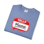 Mama Name Tag T-Shirt — "Hello My Name Is Mama" Graphic Tee