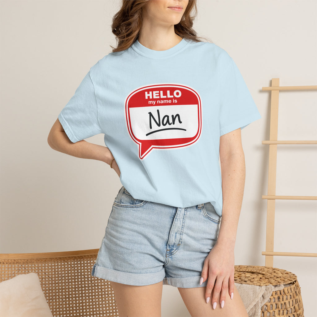 Hello My Name Is Nan T-Shirt — Funny Nan Name Tag Tee, Gift for Grandma
