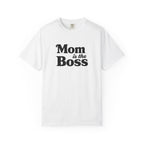 Mom is the Boss T-Shirt — Funny Mother's Day Tee