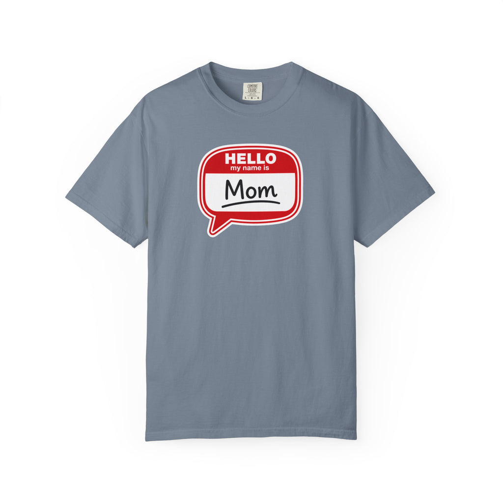 Mom Name Tag T‑Shirt — "Hello My Name Is Mom" Graphic Tee for Mothers, Mother's Day Gift