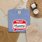 Hello My Name Is Mummy T-Shirt