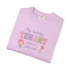 My Tummy Tenant Doesn't Pay Rent T-Shirt