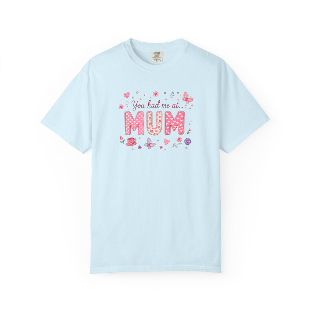 You Had Me at Mum T-Shirt — Cute Pink Mother's Day Tee
