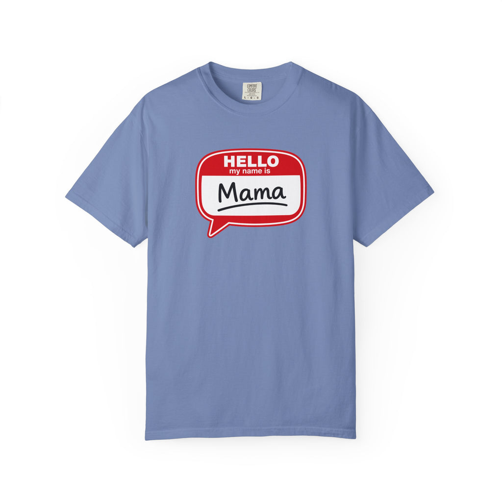 Mama Name Tag T-Shirt — "Hello My Name Is Mama" Graphic Tee