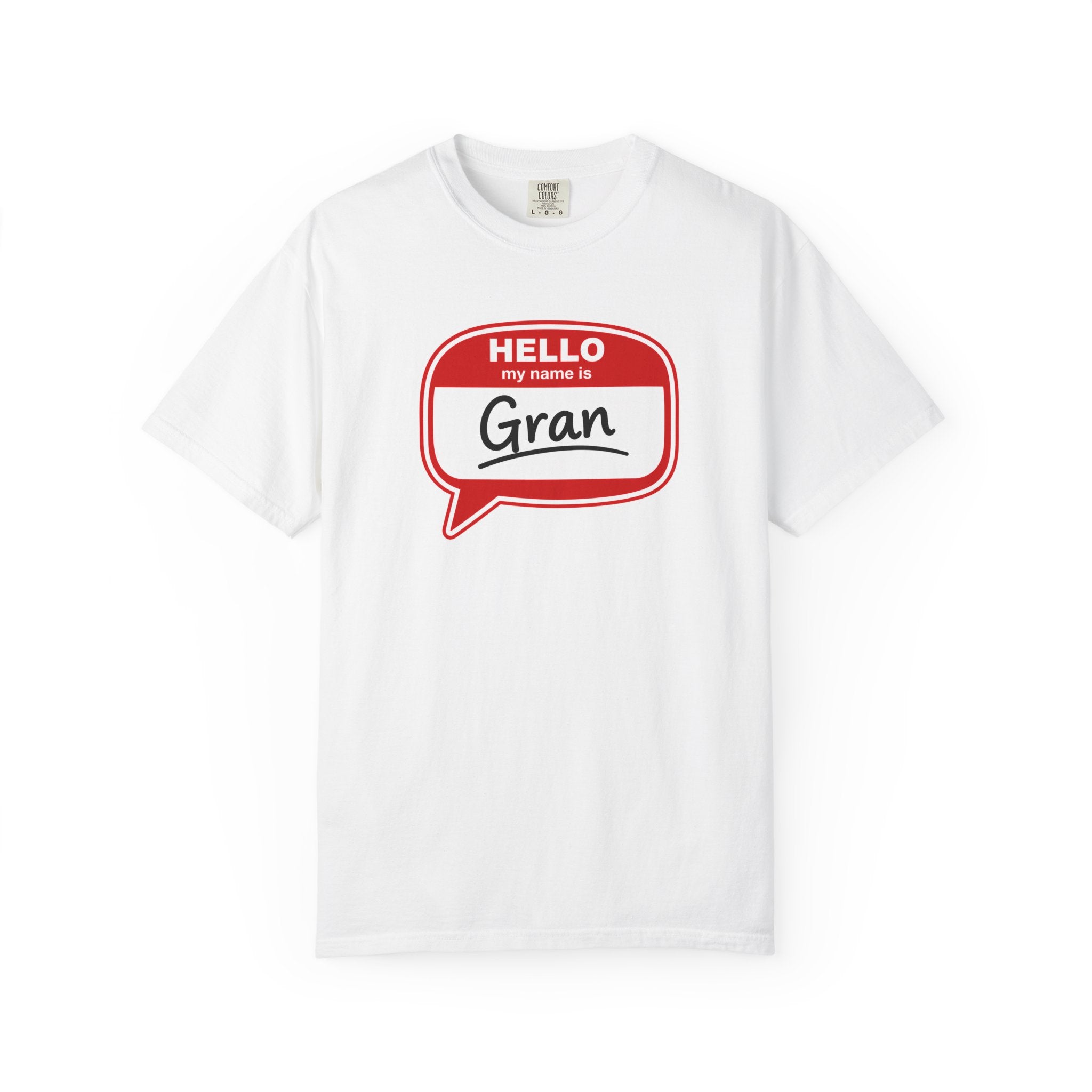 Hello My Name Is Gran T-Shirt – Funny Name Badge Tee for Grandmothers