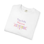 Tiny Kicks Massive Attitude T-Shirt