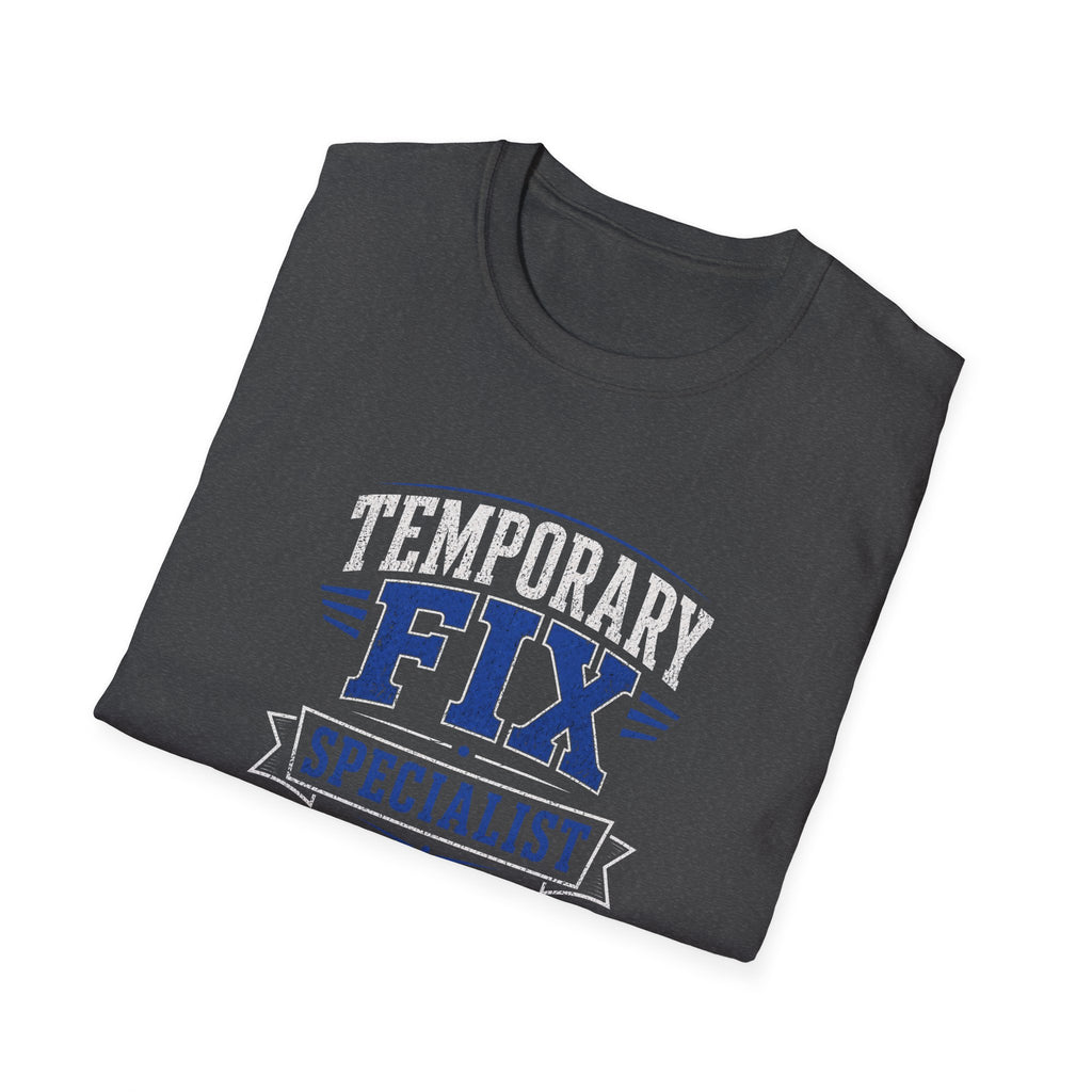 Temporary Fix Specialist T-Shirt — Funny Handyman / DIY Repair Crew Shirt