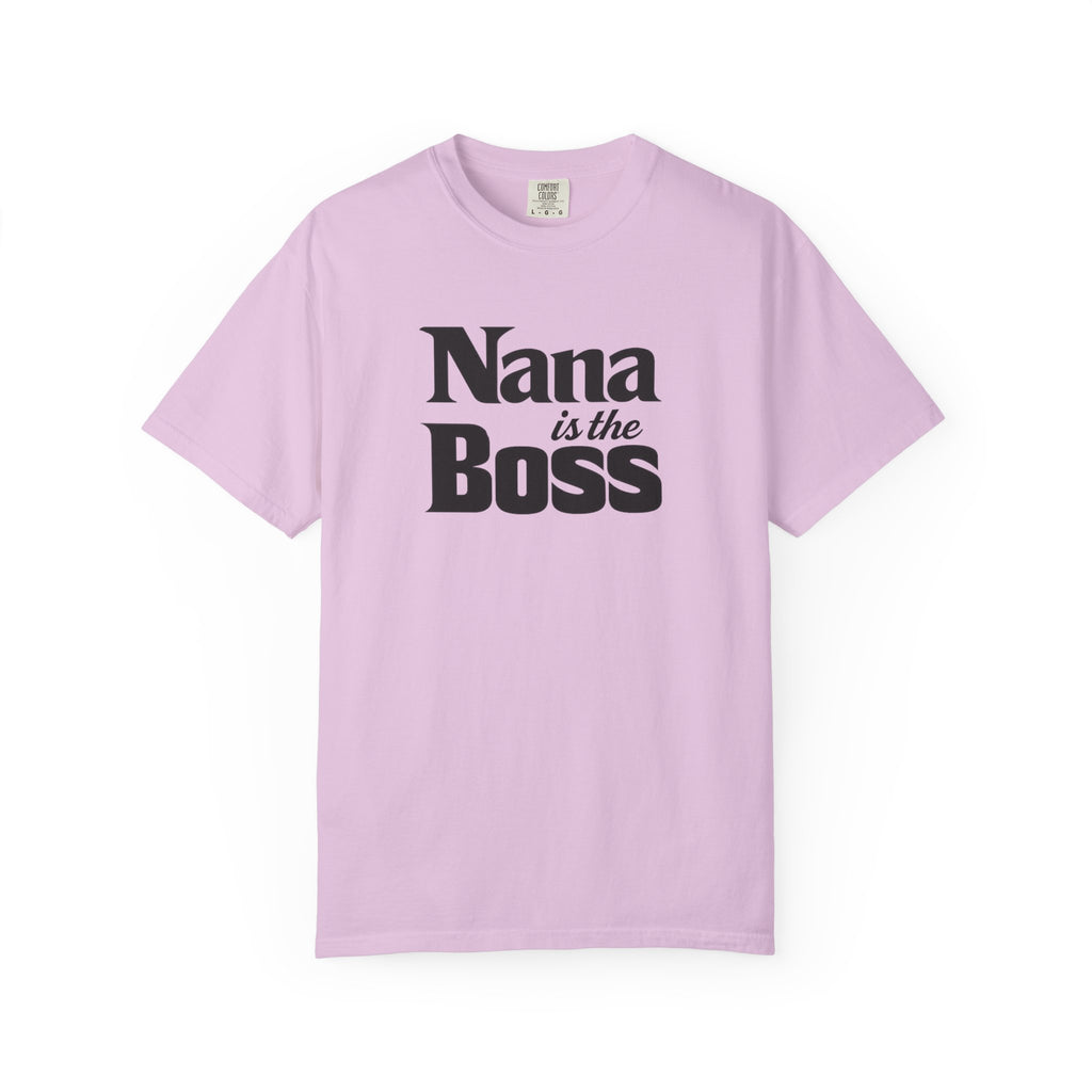 Nana Is the Boss T-Shirt — Funny Grandma Gift Tee