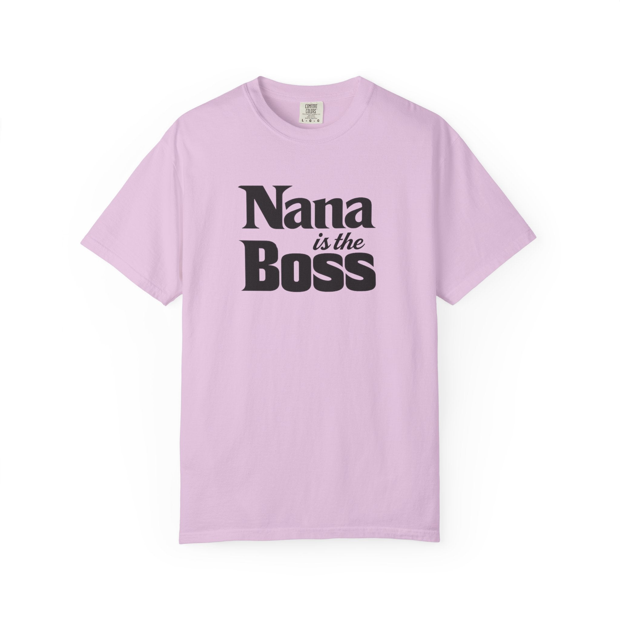 Nana Is the Boss T-Shirt — Funny Grandma Gift Tee