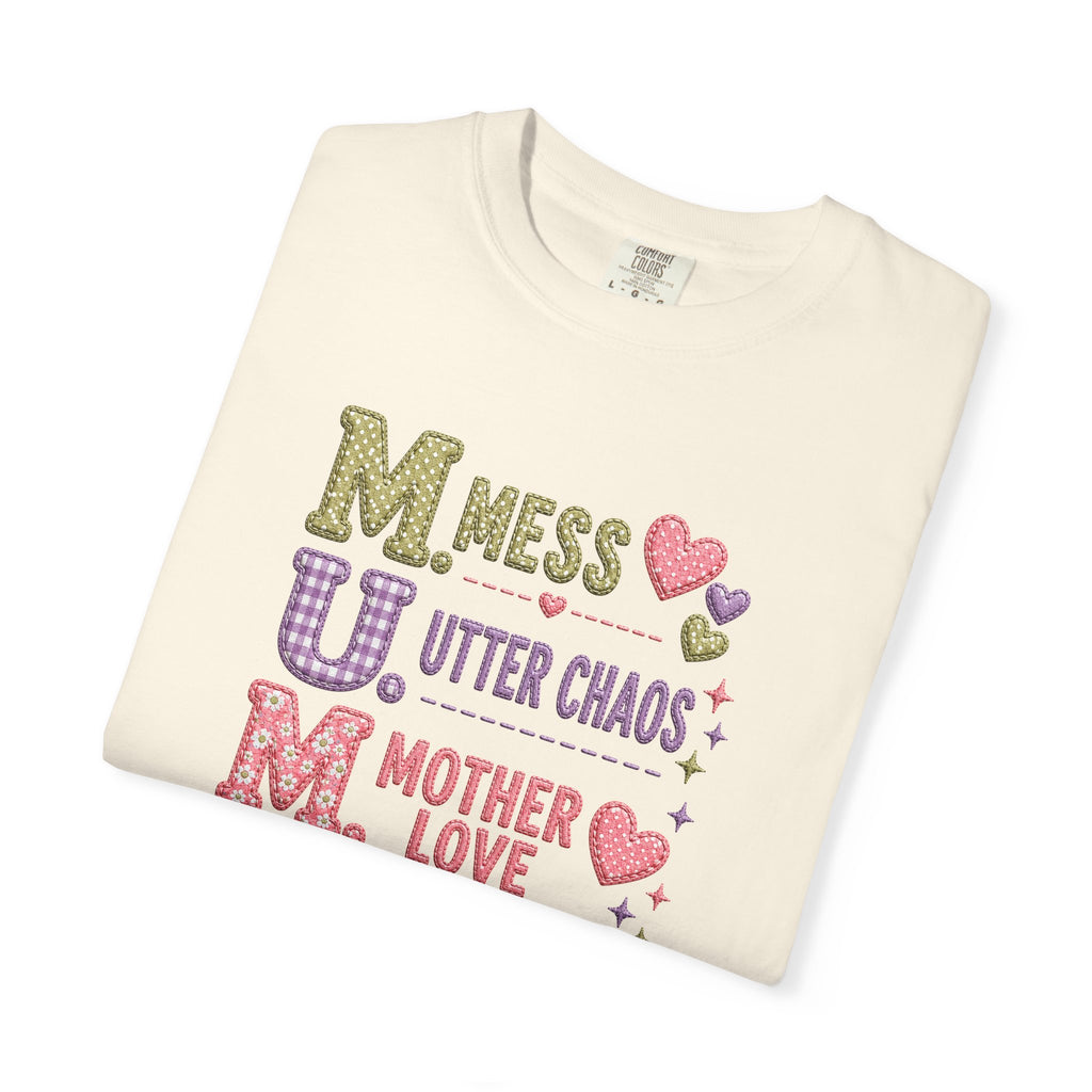 M.U.M. T‑Shirt — "Mess, Utter Chaos, Mother Love" Cute Mother's Day Tee