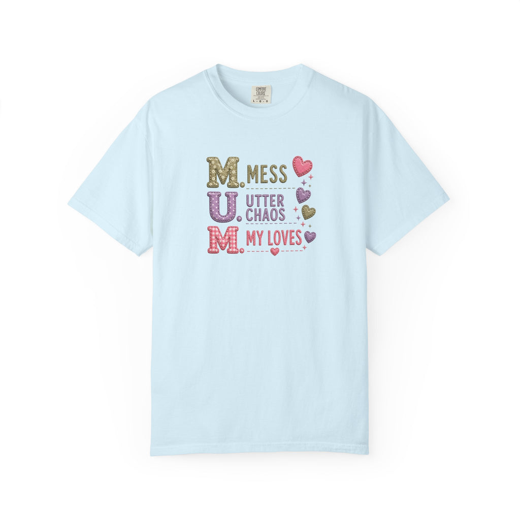 MUM Acronym Heart Graphic T-Shirt — "Mess Utter Chaos My Loves" Mother's Day Tee