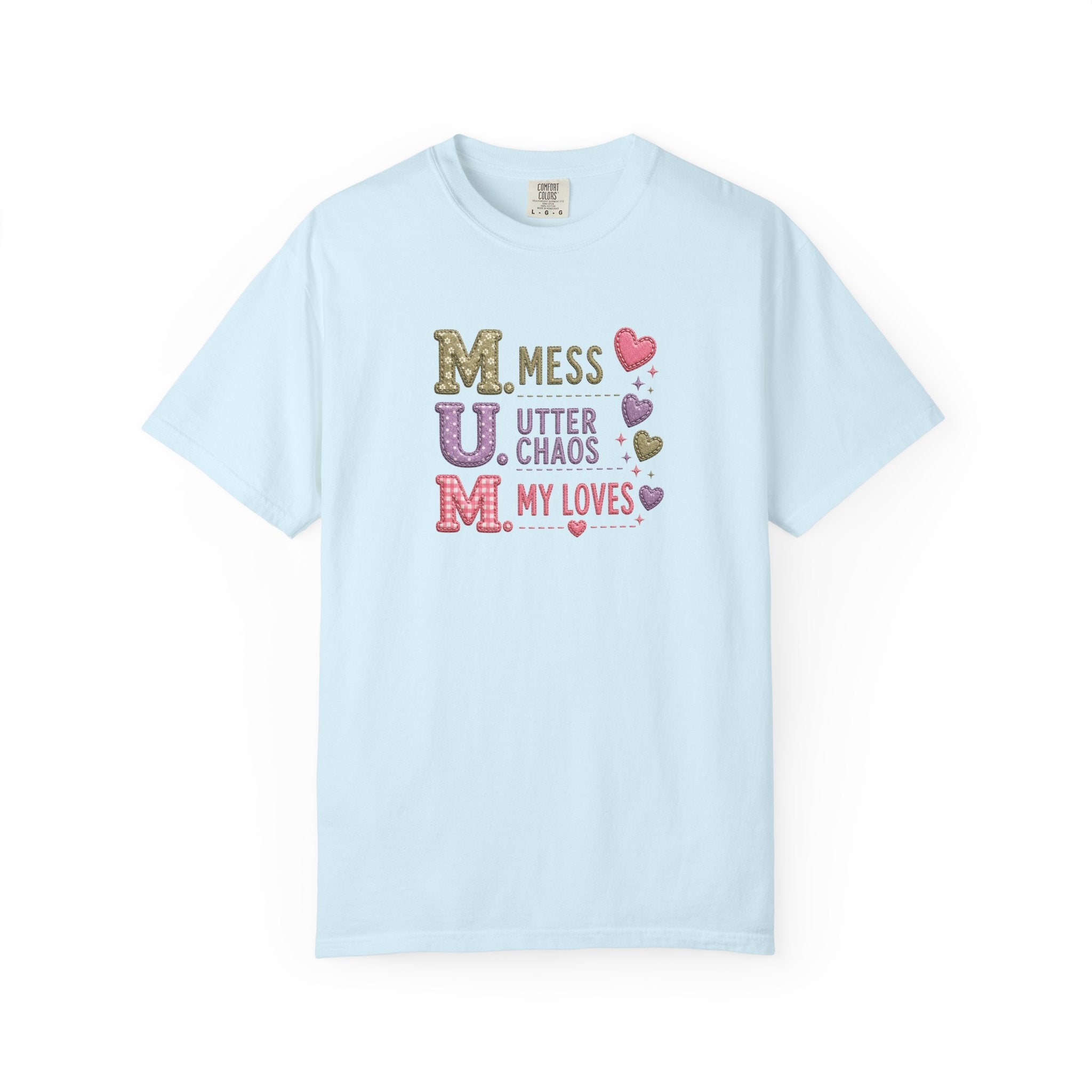 MUM Acronym Heart Graphic T-Shirt — "Mess Utter Chaos My Loves" Mother's Day Tee