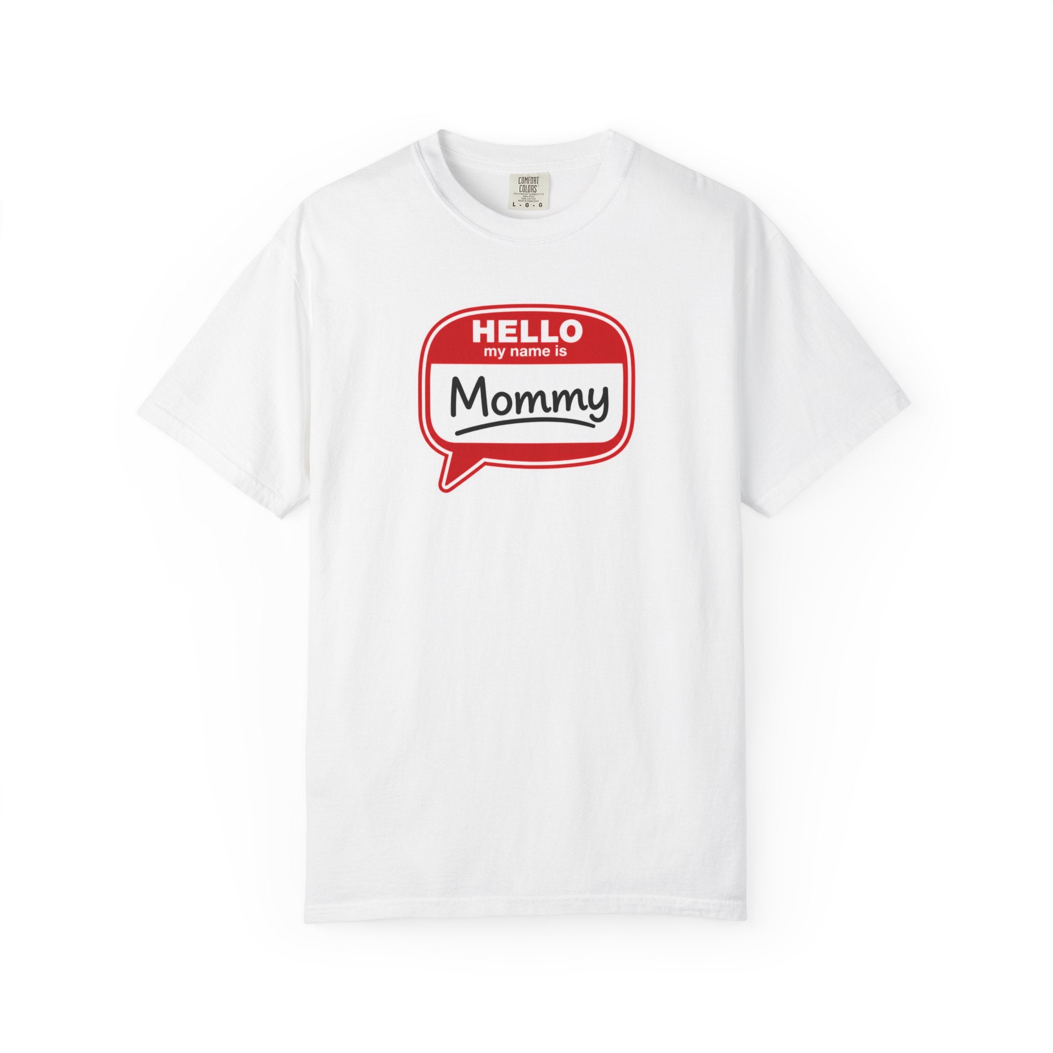 Hello My Name Is Mommy T-Shirt — Funny Mom Name Badge Tee